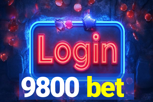 9800 bet